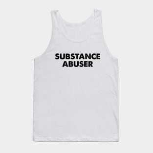 Substance Abuser Tank Top